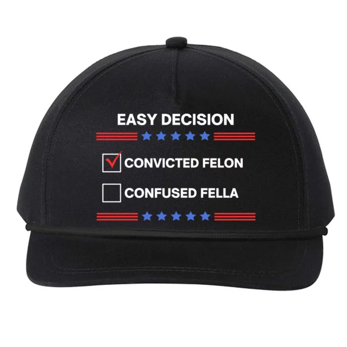 Id Rather Vote For Convicted Felon Than A Confused Fella Snapback Five-Panel Rope Hat