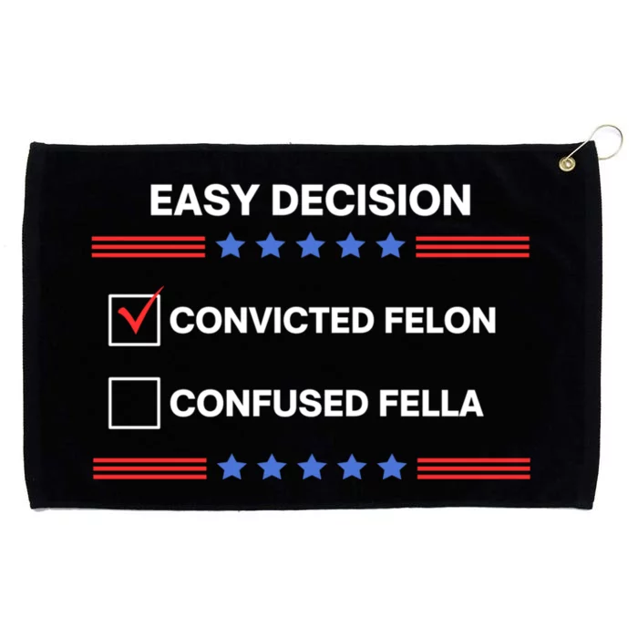 Id Rather Vote For Convicted Felon Than A Confused Fella Grommeted Golf Towel