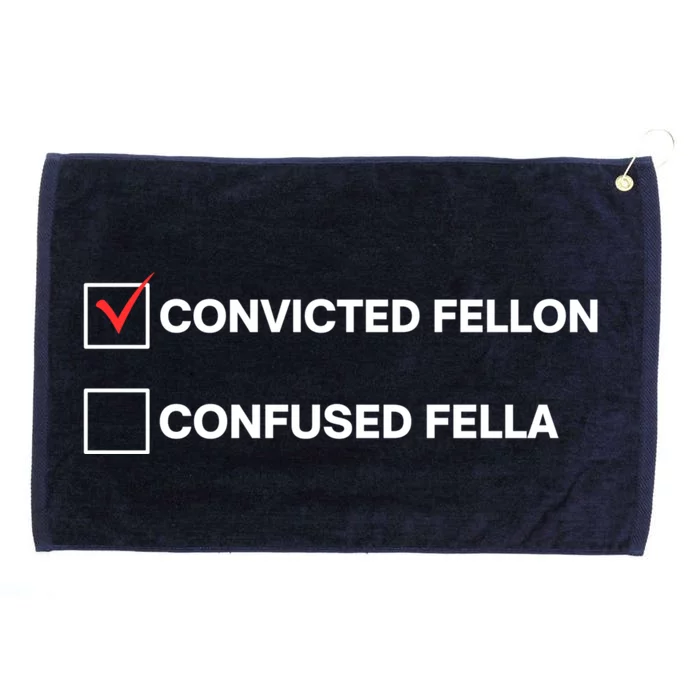 Id Rather Vote For Convicted Felon Than A Confused Fella Grommeted Golf Towel