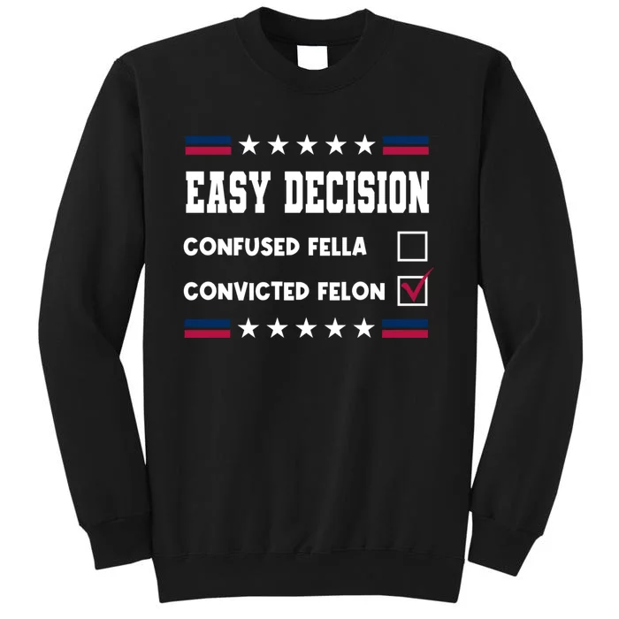 Id Rather Vote For Convicted Felon Than A Confused Fella Sweatshirt