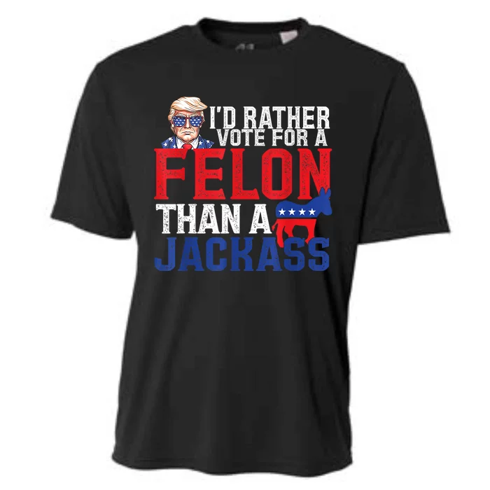 ID Rather Vote For A Felon Than A Jackass Trump America Cooling Performance Crew T-Shirt