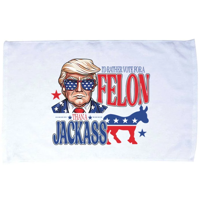 ID Rather Vote For A Felon Than A Jackass Trump America Microfiber Hand Towel