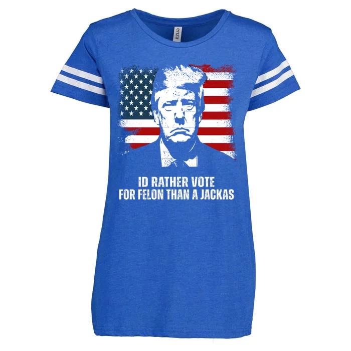 Id Rather Vote For Felon Than A Jackass Funny Trump Enza Ladies Jersey Football T-Shirt