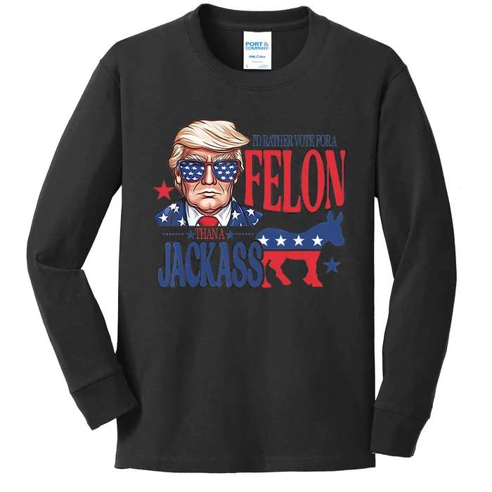 ID Rather Vote For A Felon Than A Jackass Trump America Kids Long Sleeve Shirt