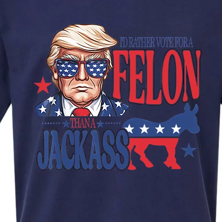 ID Rather Vote For A Felon Than A Jackass Trump America Sueded Cloud Jersey T-Shirt