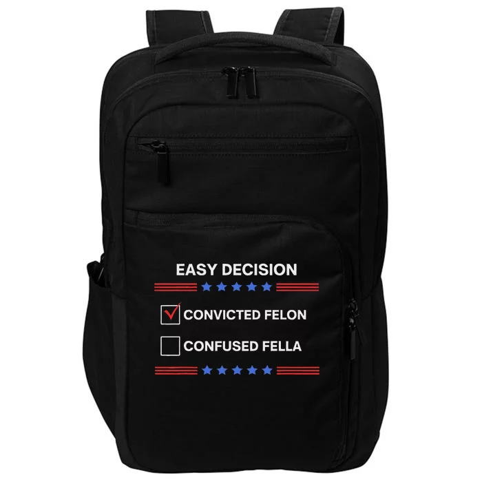 ID Rather Vote For Convicted Felon Than A Confused Fella Impact Tech Backpack