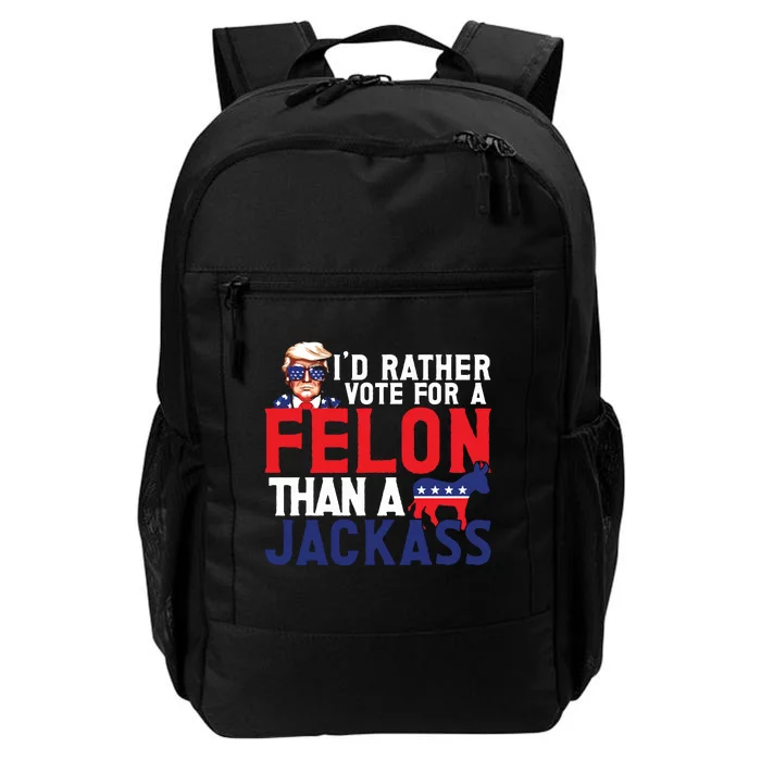 Id Rather Vote For A Felon Funny Election Daily Commute Backpack