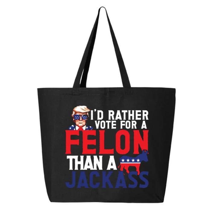 Id Rather Vote For A Felon Funny Election 25L Jumbo Tote