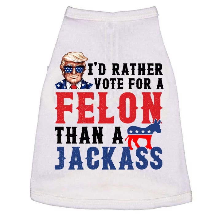 ID Rather Vote For Felon Than A Jackass Funny Trump Doggie Tank