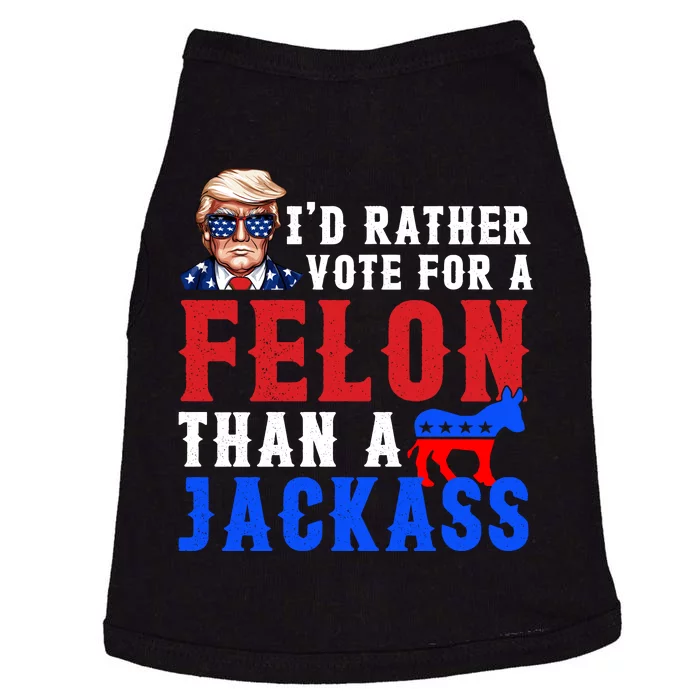 ID Rather Vote For Felon Than A Jackass Funny Trump Doggie Tank