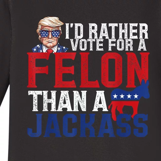 ID Rather Vote For A Felon Than A Jackass Trump America 4th Of July Gifts Baby Long Sleeve Bodysuit