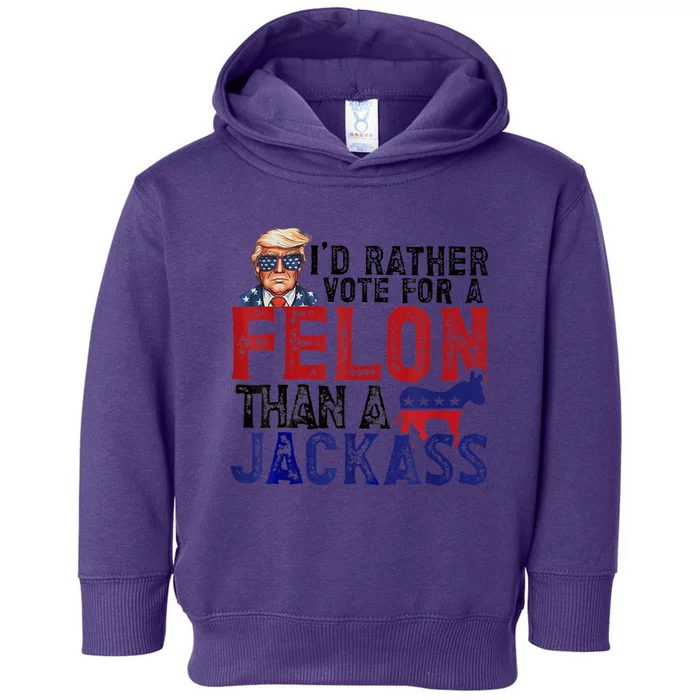 ID Rather Vote For Felon Than Jackass Toddler Hoodie