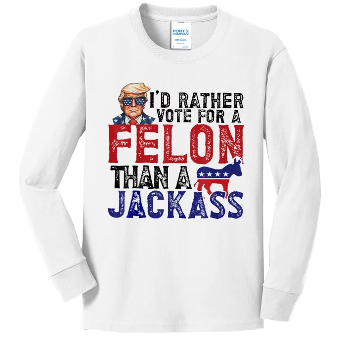 ID Rather Vote For Felon Than Jackass Kids Long Sleeve Shirt