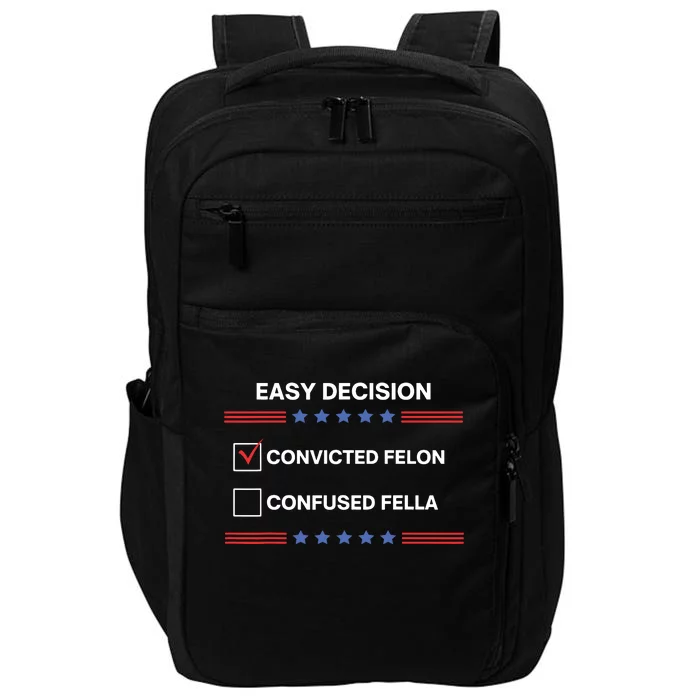 Id Rather Vote For Convicted Felon Than A Confused Fella Impact Tech Backpack