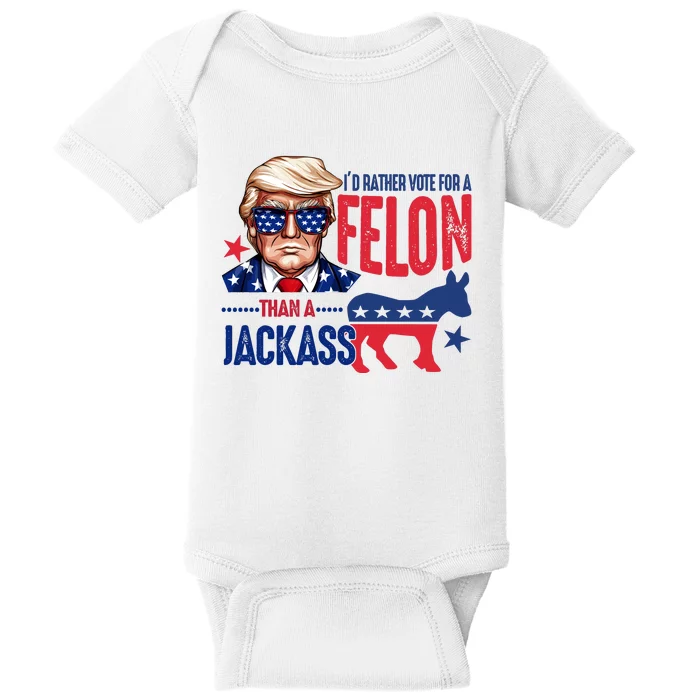 Id Rather Vote For Felon Than A Jackass Funny Trump Baby Bodysuit