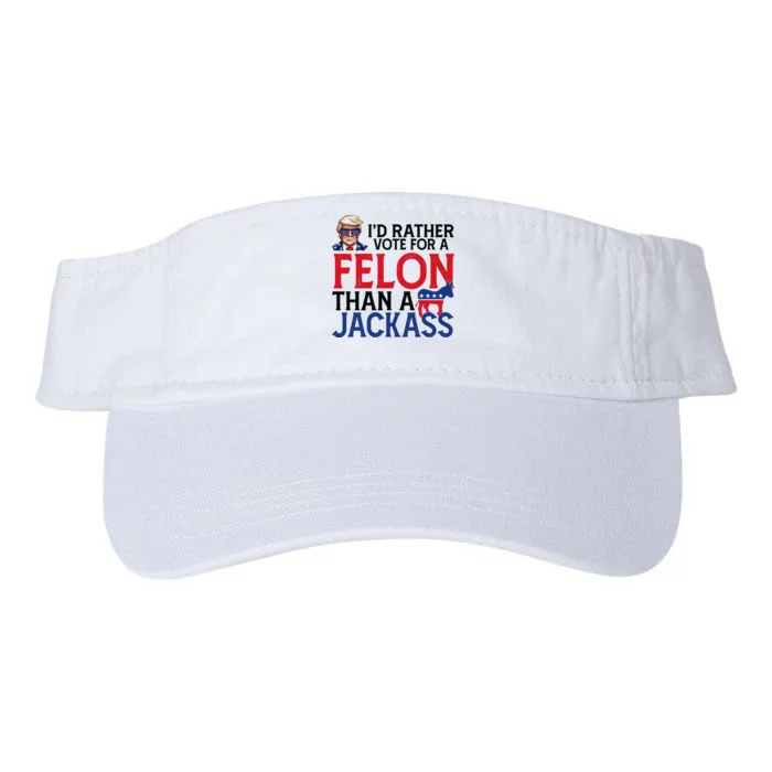 Id Rather Vote A Felon Than A Jackass Pro Donald Trump Funny Valucap Bio-Washed Visor