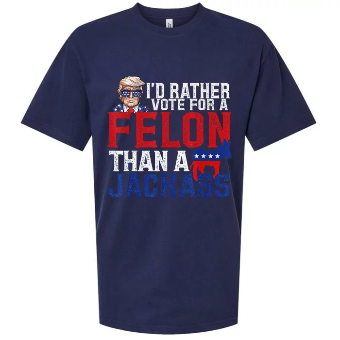 ID Rather Vote For A Felon Than A Jackass Trump Sueded Cloud Jersey T-Shirt