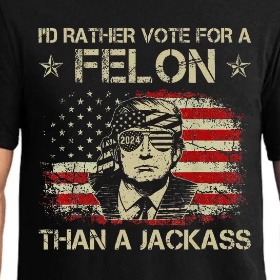 Id Rather Vote For A Felon Than A Jackass Trump America Pajama Set