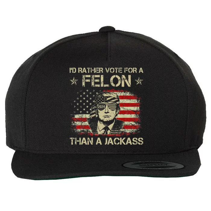 Id Rather Vote For A Felon Than A Jackass Trump America Wool Snapback Cap