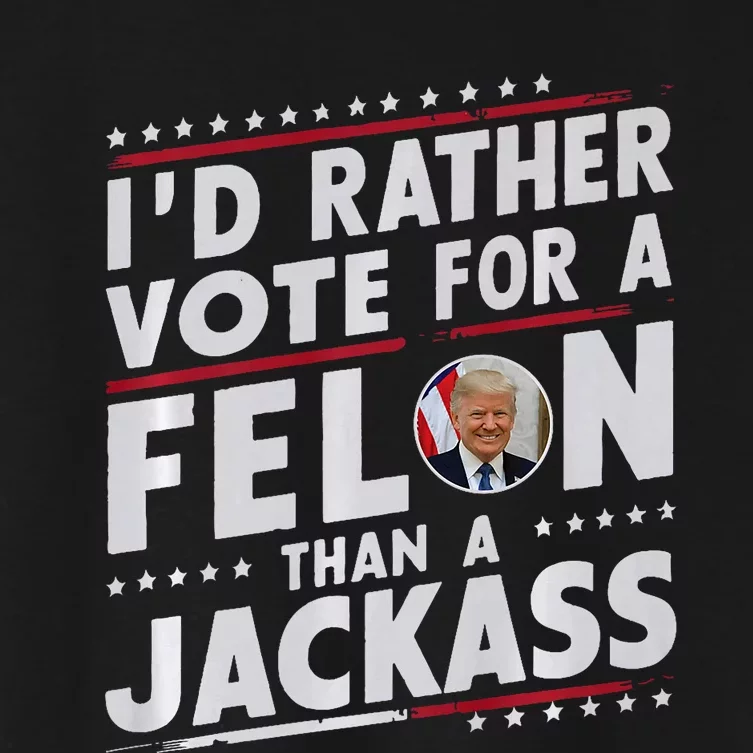 ID Rather Vote For Felon Than A Jackass Trump Fans Election Women's Crop Top Tee