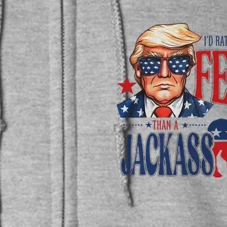 ID Rather Vote For Felon Than A Jackass Full Zip Hoodie