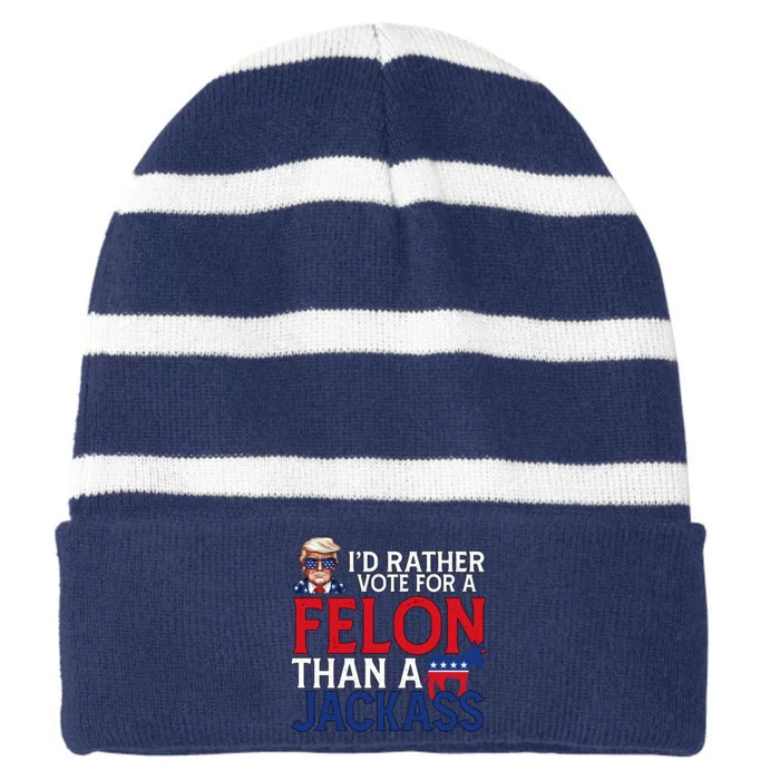 Id Rather Vote For A Felon Than A Jackass Trump America Striped Beanie with Solid Band