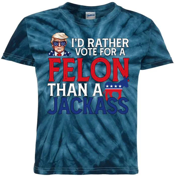 Id Rather Vote For A Felon Than A Jackass Trump America Kids Tie-Dye T-Shirt