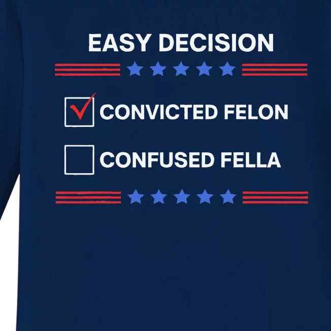 ID Rather Vote For Convicted Felon Than A Confused Fella Baby Long Sleeve Bodysuit