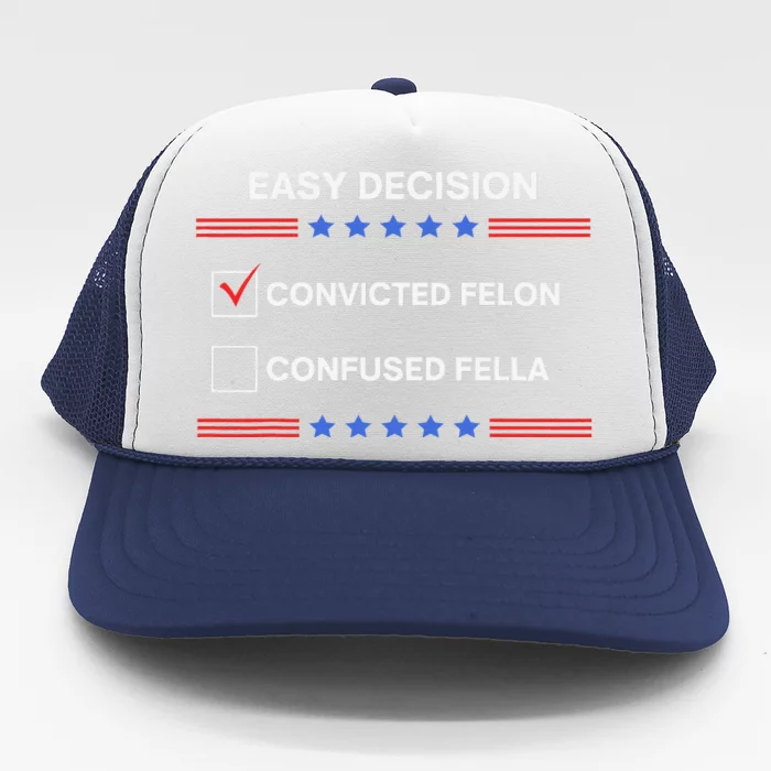 ID Rather Vote For Convicted Felon Than A Confused Fella Trucker Hat