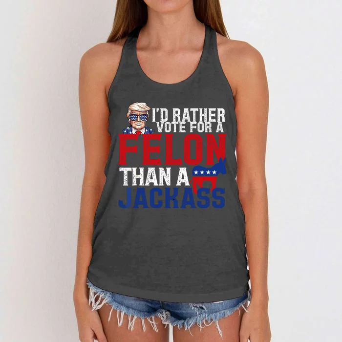 Id Rather Vote For A Felon Than A Jackass Trump 2024 Women's Knotted Racerback Tank