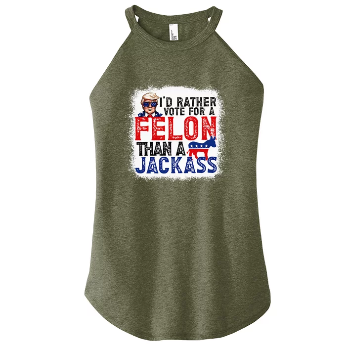 ID Rather Vote For A Felon Than A Jackass Trump Women’s Perfect Tri Rocker Tank