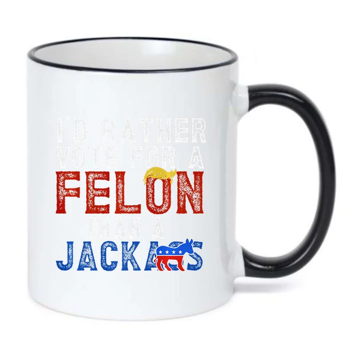 ID Rather Vote For A Felon Than A Jackass Black Color Changing Mug