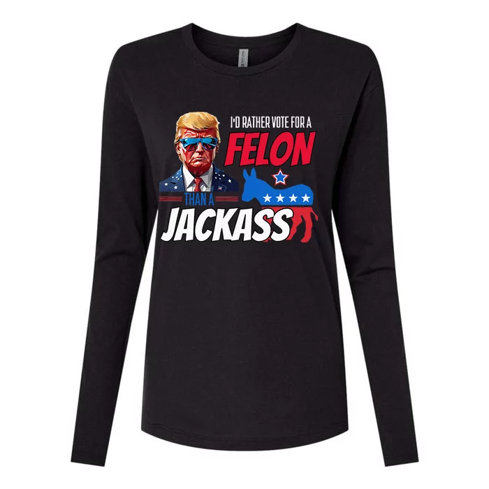 ID Rather Vote For A Felon Than A Jackass Donald Trump 2024 Womens Cotton Relaxed Long Sleeve T-Shirt