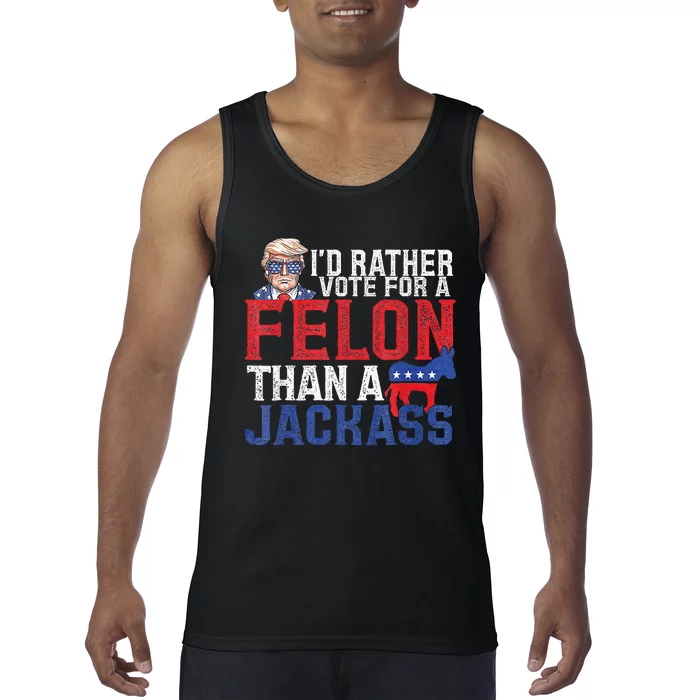 Id Rar Vote A Felon Than A Jackass Trump Tank Top