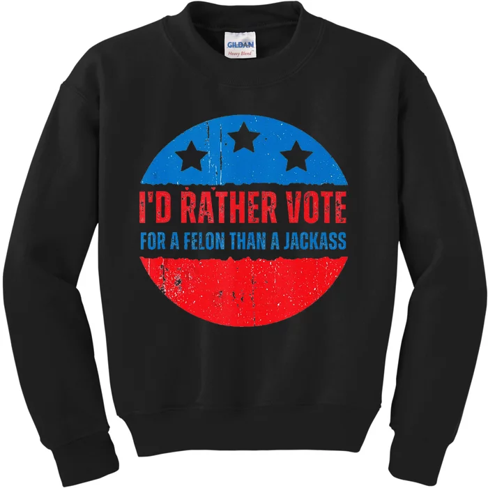 ID Rather Vote For A Felon Than A Jackass Election Trump 24 Kids Sweatshirt