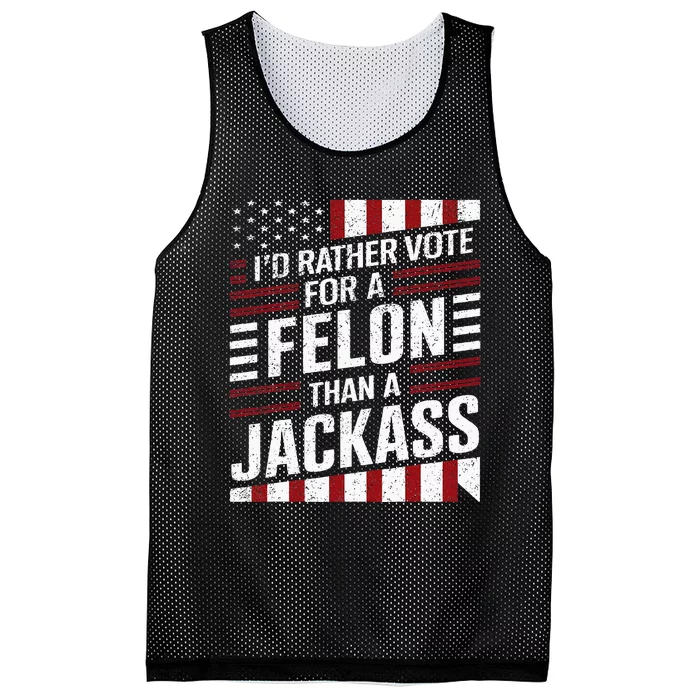 ID Rather Vote For A Felon Than A Jackass Trump America Mesh Reversible Basketball Jersey Tank