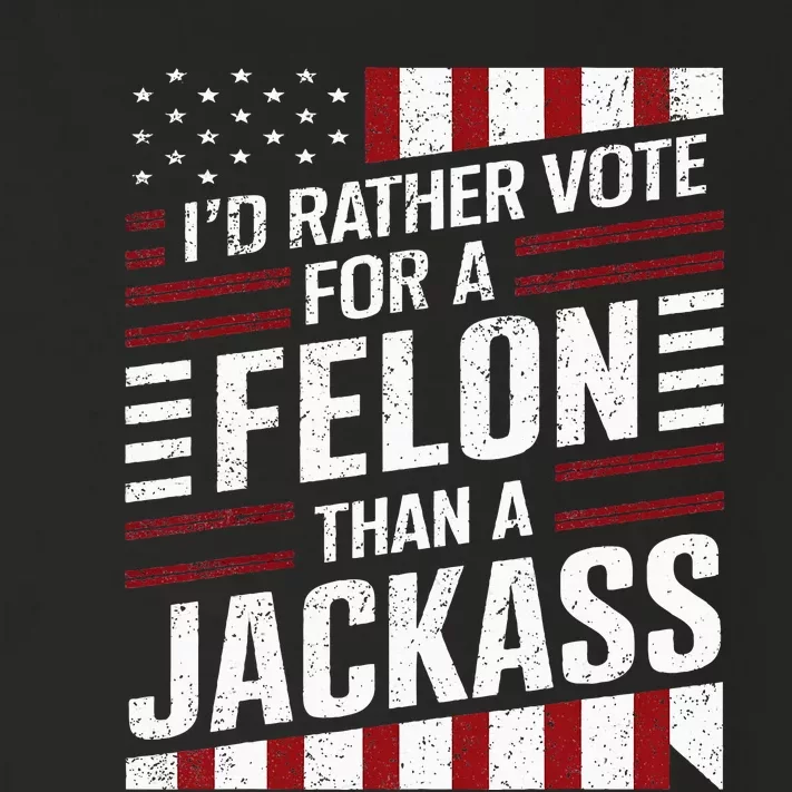 ID Rather Vote For A Felon Than A Jackass Trump America Toddler Long Sleeve Shirt