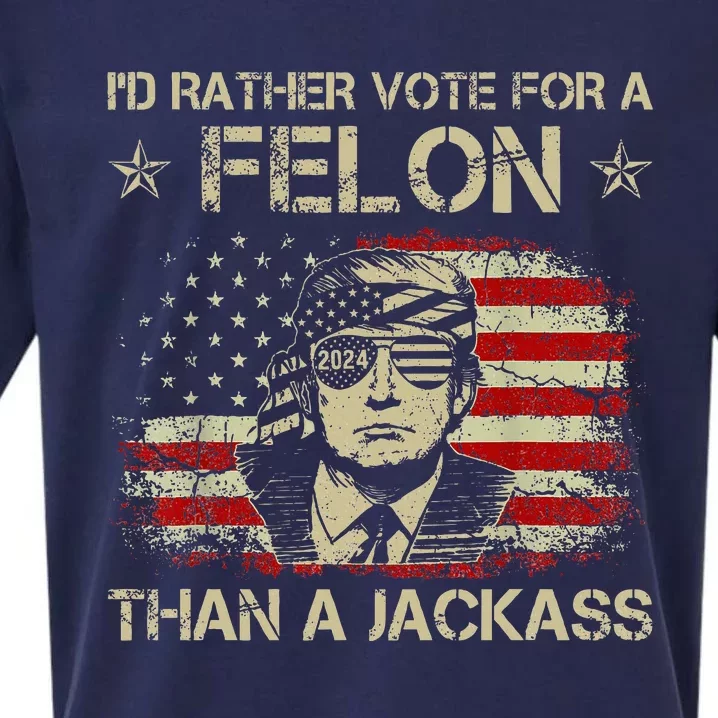 ID Rather Vote For A Felon Than A Jackass Trump America Sueded Cloud Jersey T-Shirt