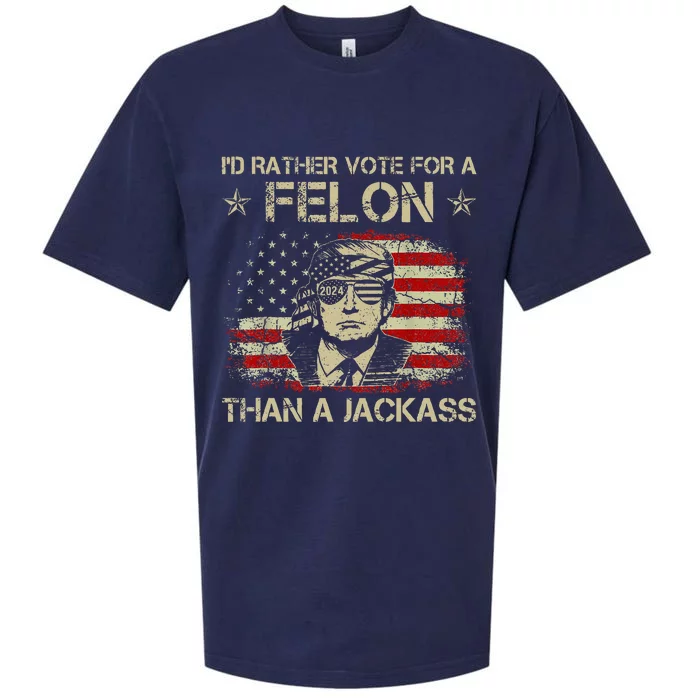 ID Rather Vote For A Felon Than A Jackass Trump America Sueded Cloud Jersey T-Shirt