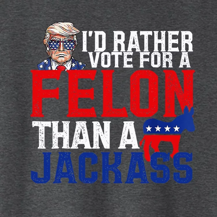 ID Rather Vote For A Felon Than A Jackass Trump Conviction Women's Crop Top Tee