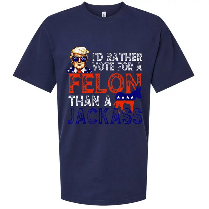 ID Rather Vote For A Felon Than A Jackass Trump Conviction Sueded Cloud Jersey T-Shirt