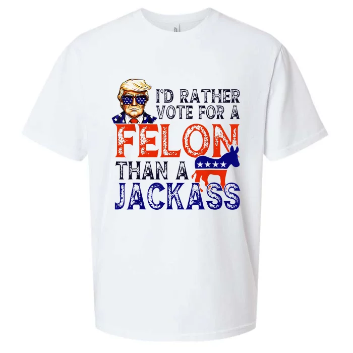 ID Rather Vote For A Felon Than A Jackass Trump Conviction Sueded Cloud Jersey T-Shirt