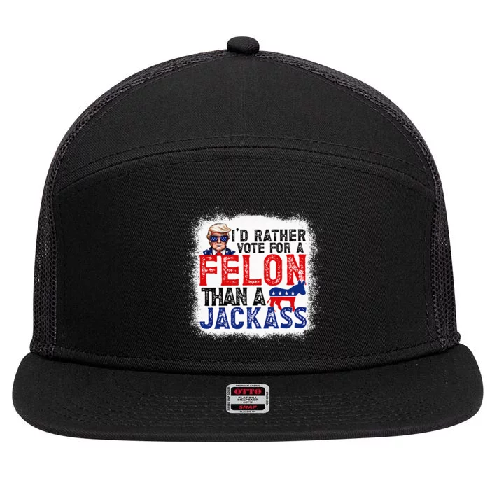 ID Rather Vote For A Felon Than A Jackass Trump America 7 Panel Mesh Trucker Snapback Hat