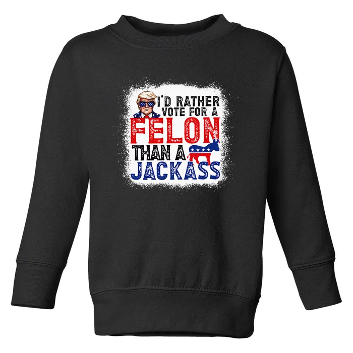 ID Rather Vote For A Felon Than A Jackass Trump America Toddler Sweatshirt