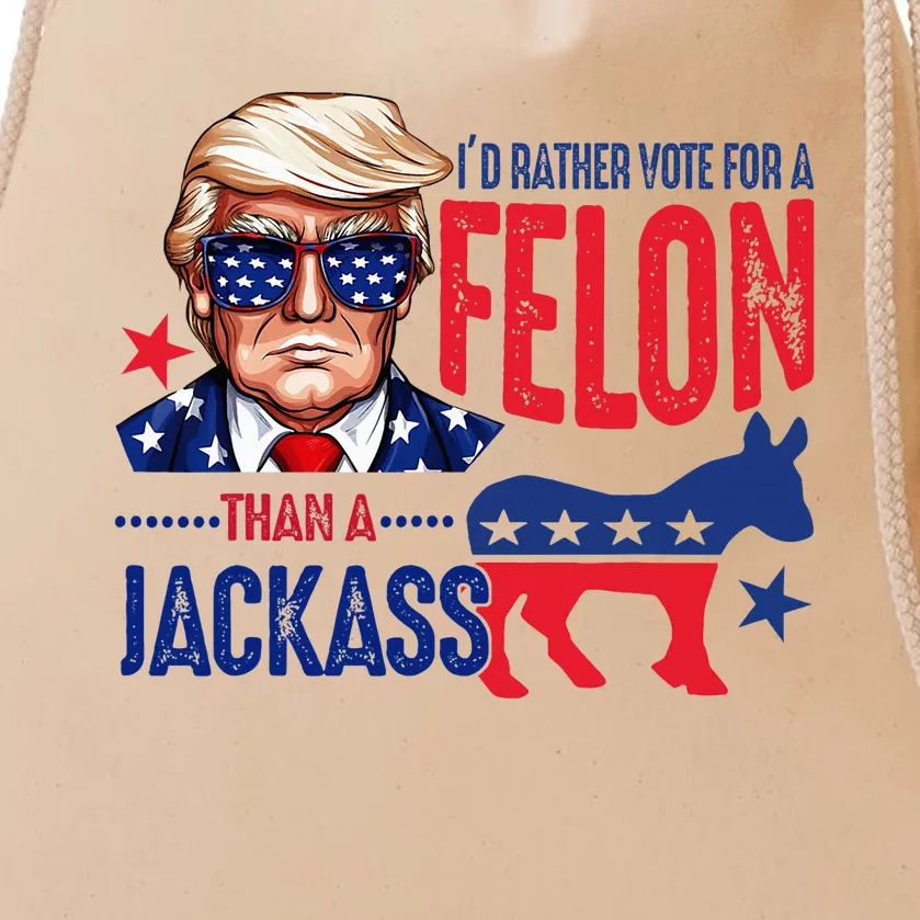 ID Rather Vote For Felon Than A Jackass Drawstring Bag