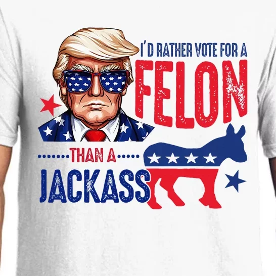 ID Rather Vote For Felon Than A Jackass Pajama Set