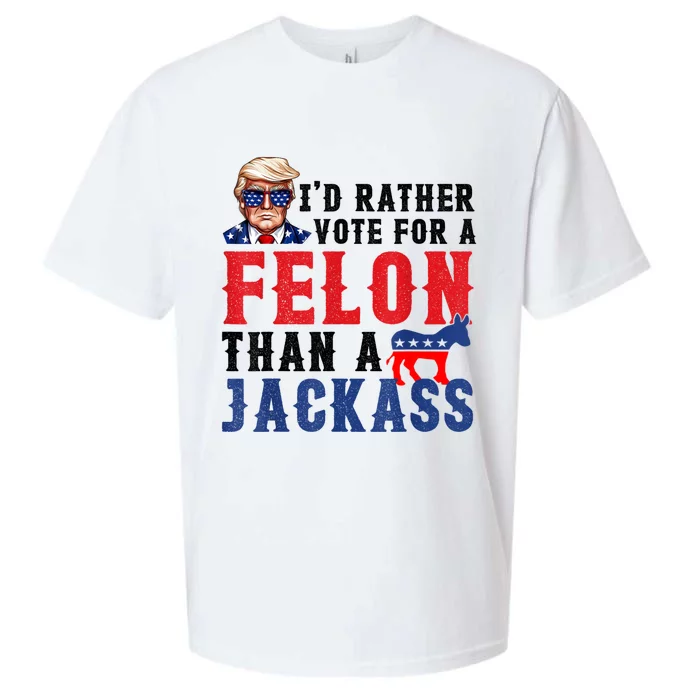 Id Rather Vote For Felon Than A Jackass Sueded Cloud Jersey T-Shirt