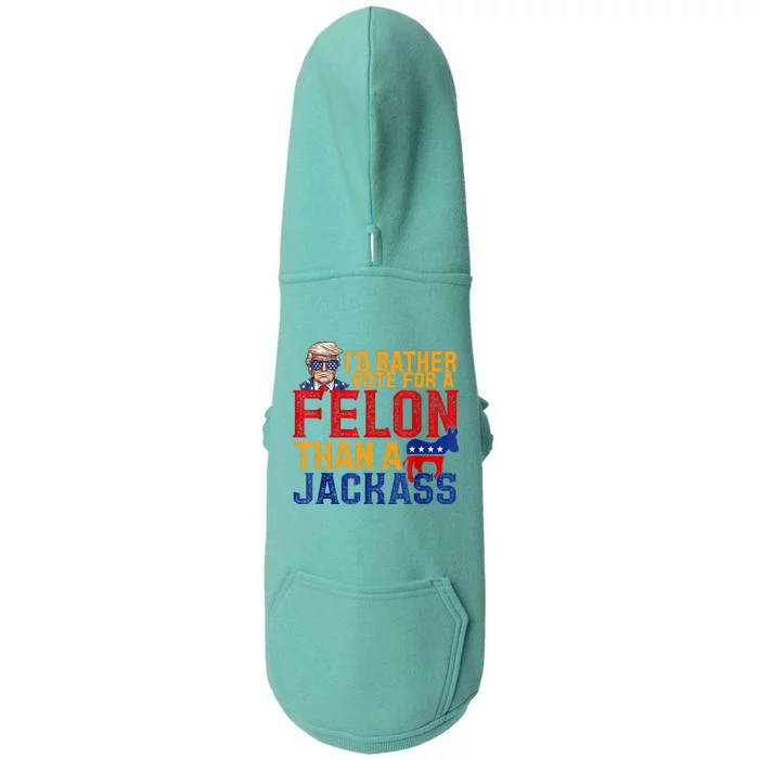 ID Rather Vote For A Felon Than A Jackass Trump Doggie 3-End Fleece Hoodie