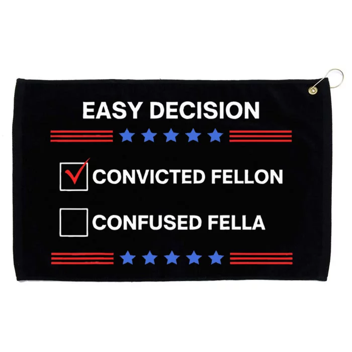 ID Rather Vote For Convicted Felon Than A Confused Fella Grommeted Golf Towel