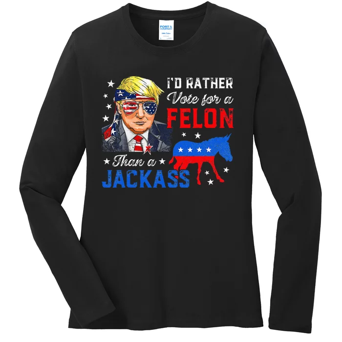 ID Rather Vote For A Felon Than A Jackass Vote Trump 2024 Ladies Long Sleeve Shirt